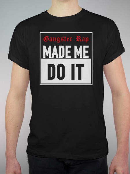 Gangsta Rap Made Me Do It